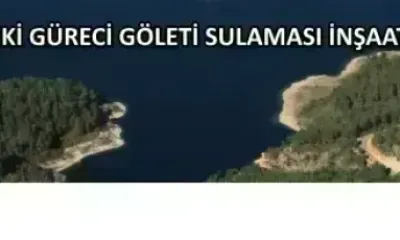 ÇANAKKALE-LAPSEKİ GÜRECİ GÖLETİ SULAMASI İNŞAATI