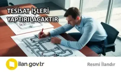 TESİSAT İŞLERİ YAPTIRILACAKTIR