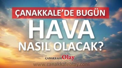 23 Mayıs 2025 Cuma Çanakkale hava durumu