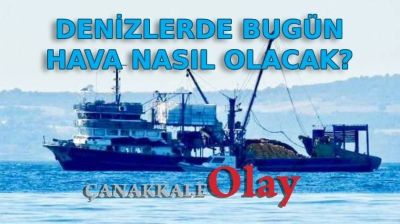Denizlerdeki hava durumu: 23 Mayıs 2025 Cuma